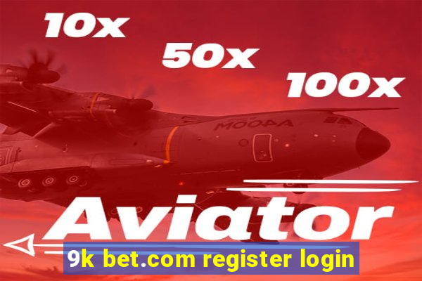 9k bet.com register login